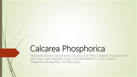 phosphorica|Calcarea Phosphorica (Calc Phos)